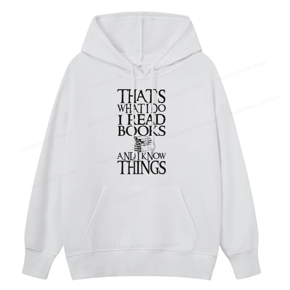 Pagewings That's What I Do I Read Books And I Know Things Unisex Classic Hoodie