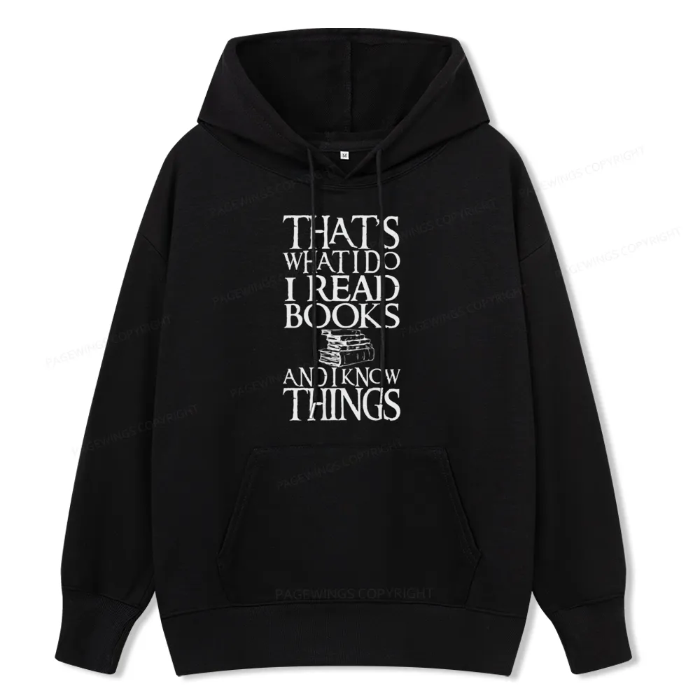 Pagewings That's What I Do I Read Books And I Know Things Unisex Classic Hoodie