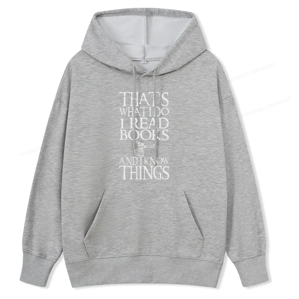 Pagewings That's What I Do I Read Books And I Know Things Unisex Classic Hoodie