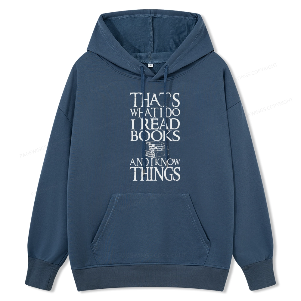 Pagewings That's What I Do I Read Books And I Know Things Unisex Classic Hoodie