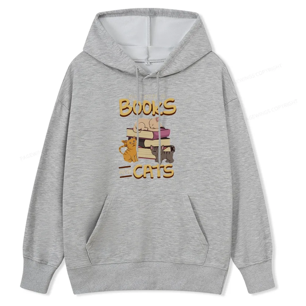 Pagewings All I Need Is Books And Cats Unisex Classic Hoodie