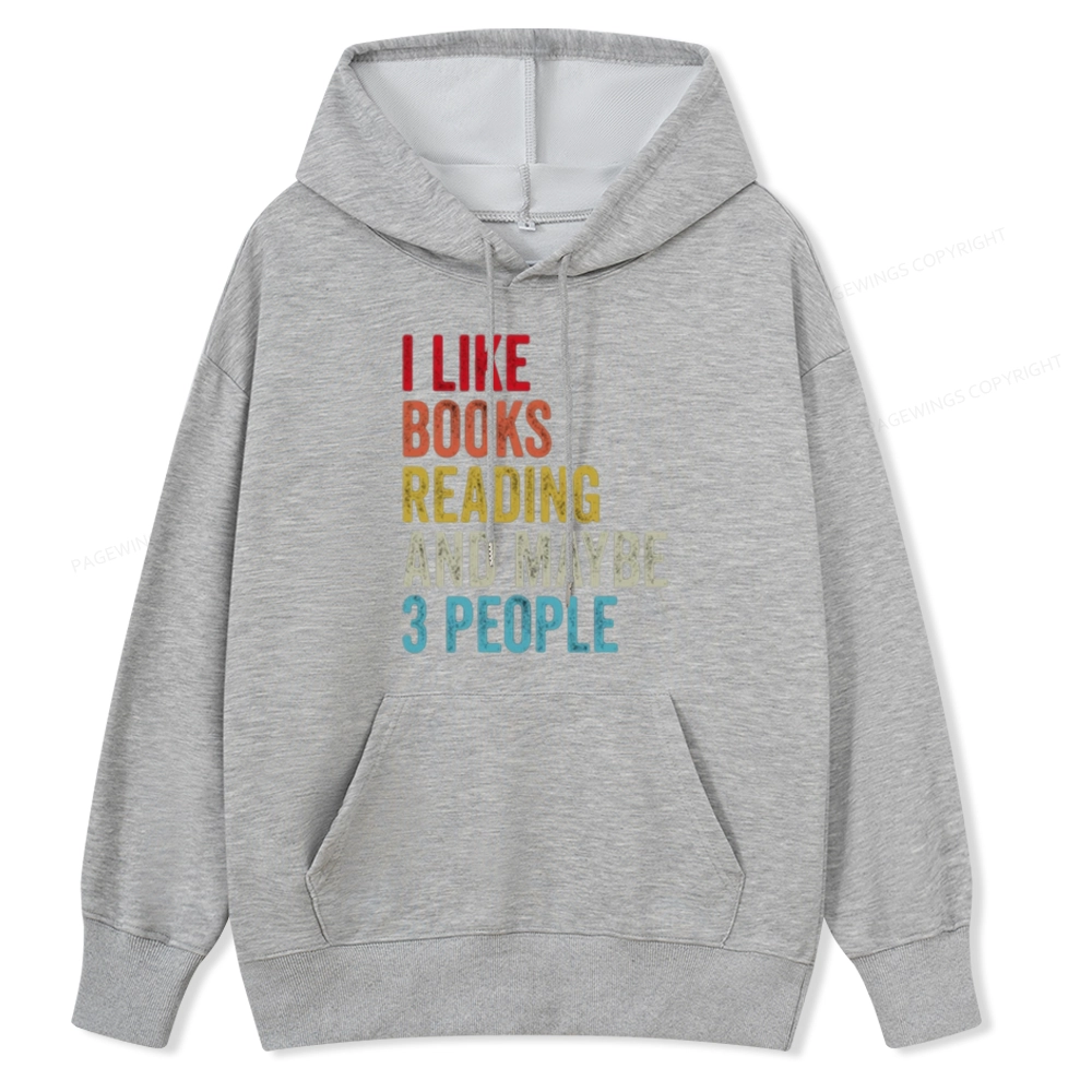 Pagewings I Like Books Reading And Maybe Three People Unisex Classic Hoodie
