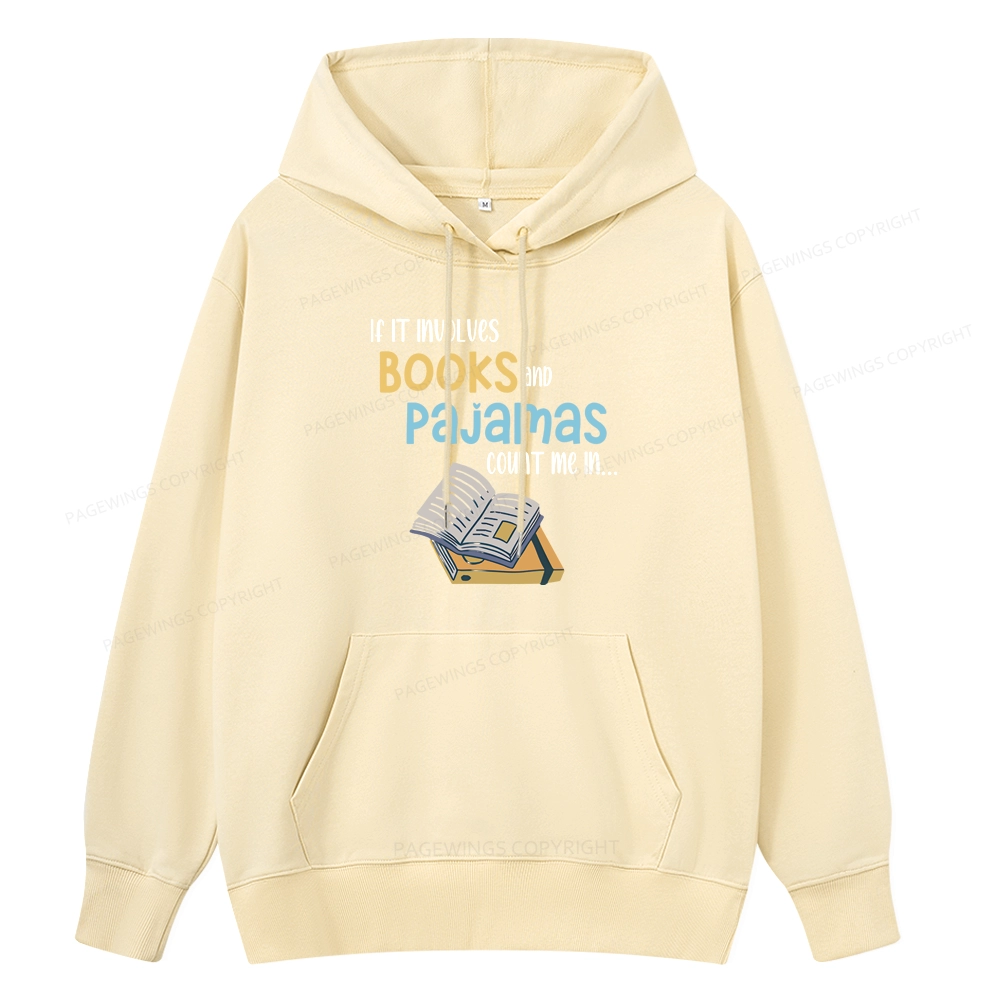 Pagewings If It Involves Books And Pajamas Count Me In Unisex Classic Hoodie