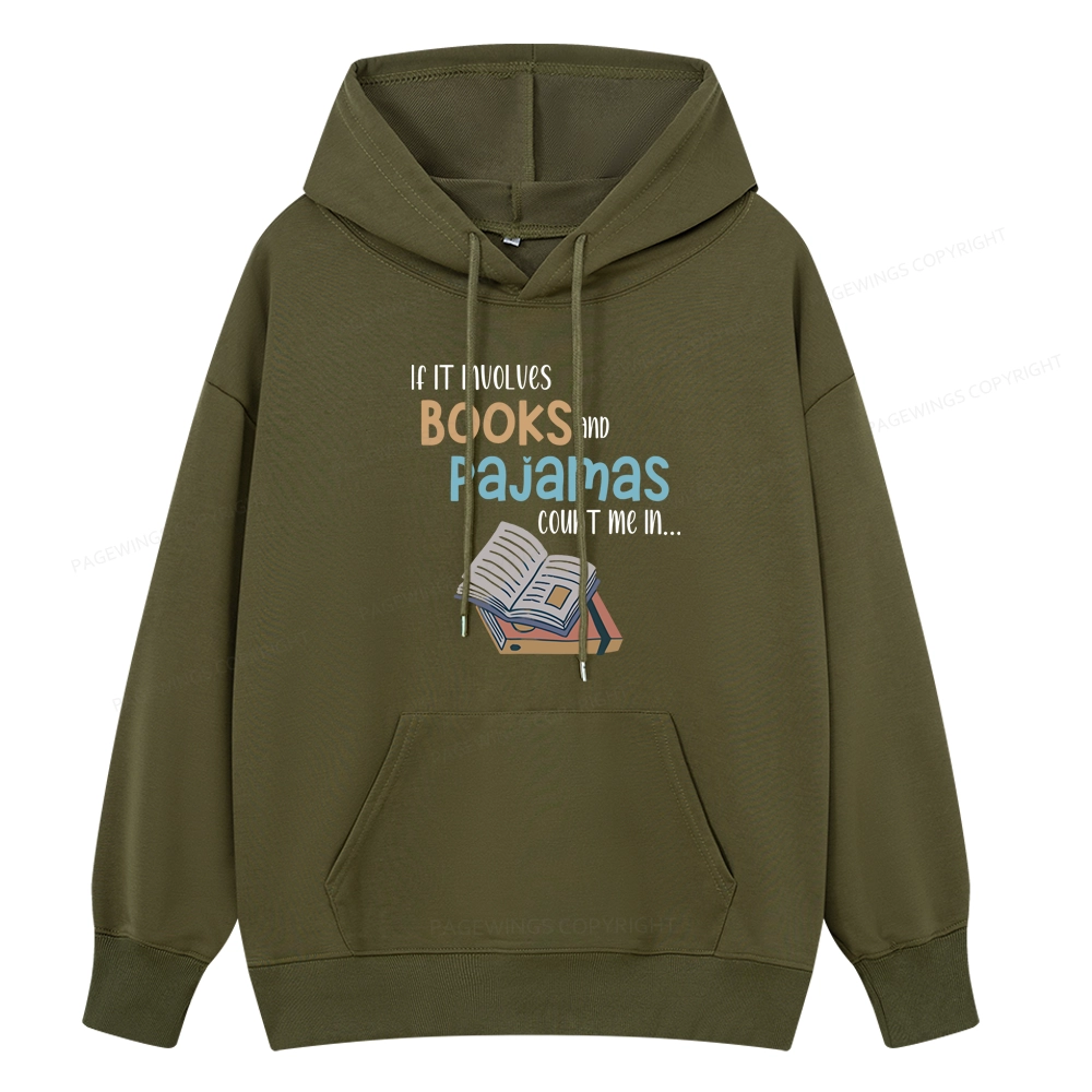 Pagewings If It Involves Books And Pajamas Count Me In Unisex Classic Hoodie