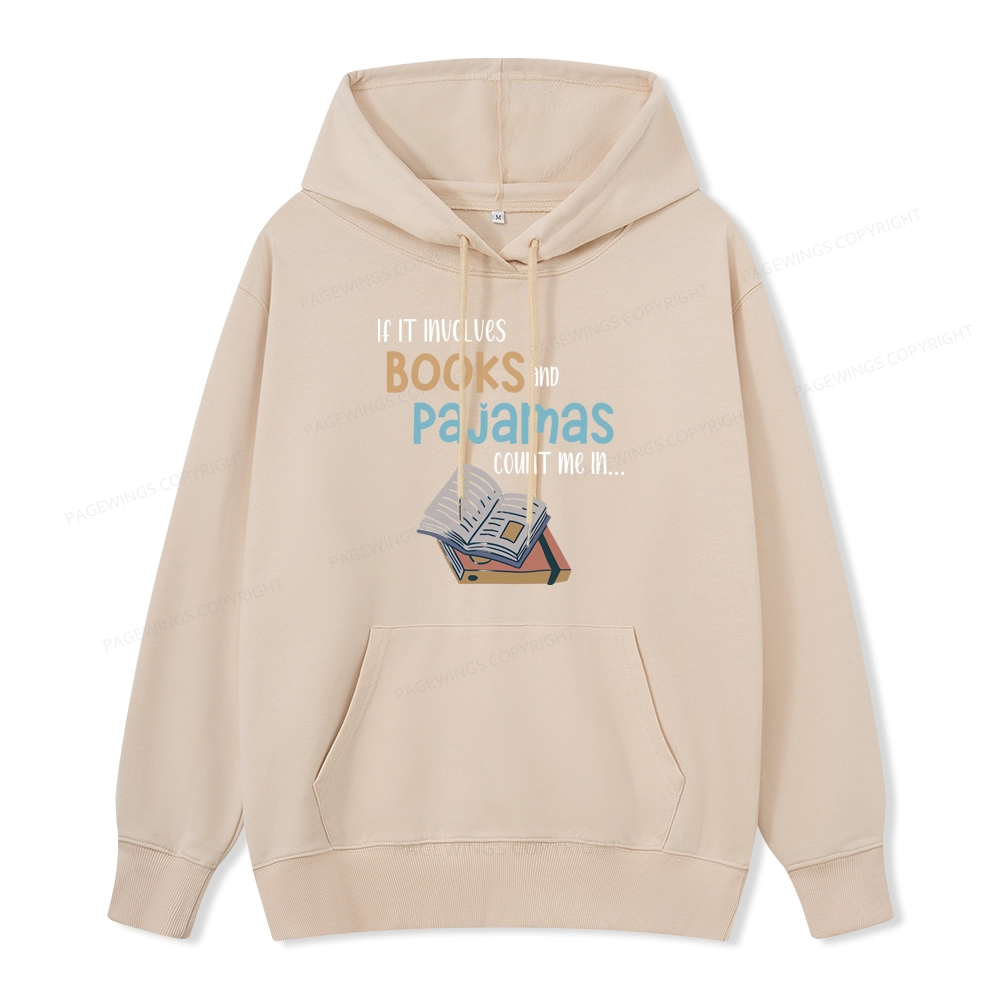 Pagewings If It Involves Books And Pajamas Count Me In Unisex Classic Hoodie
