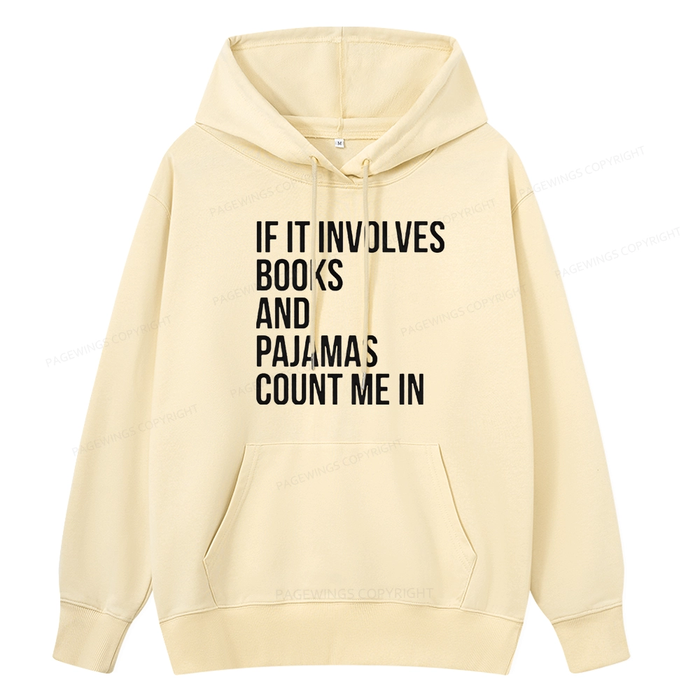 Pagewings If It Involves Books And Pajamas Count Me In Unisex Classic Hoodie