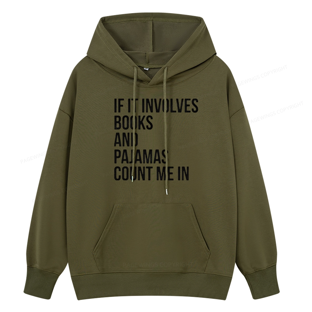 Pagewings If It Involves Books And Pajamas Count Me In Unisex Classic Hoodie