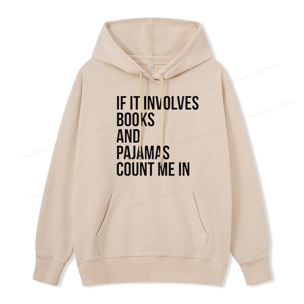 Pagewings If It Involves Books And Pajamas Count Me In Unisex Classic Hoodie