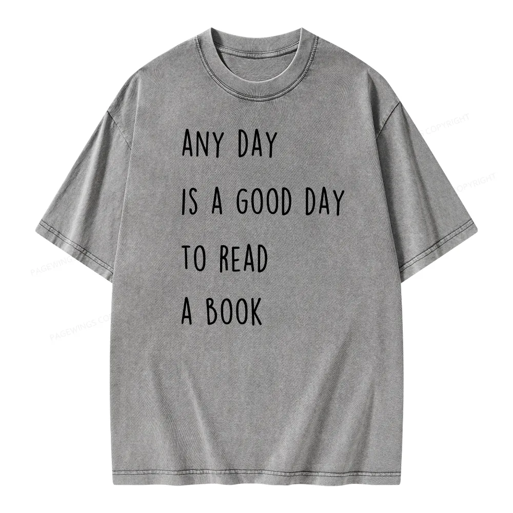 Pagewings Any Day Is A Good Day To Read A Book Unisex Washed T-shirt