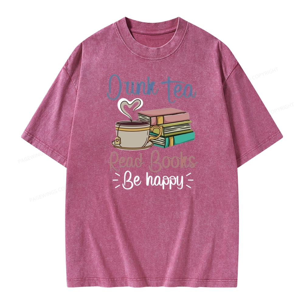 Pagewings Drink Tea Read Books Be Happy Unisex Washed T-shirt