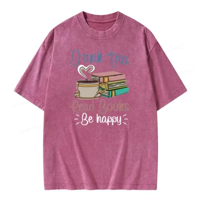 Pagewings Drink Tea Read Books Be Happy Unisex Washed T-shirt