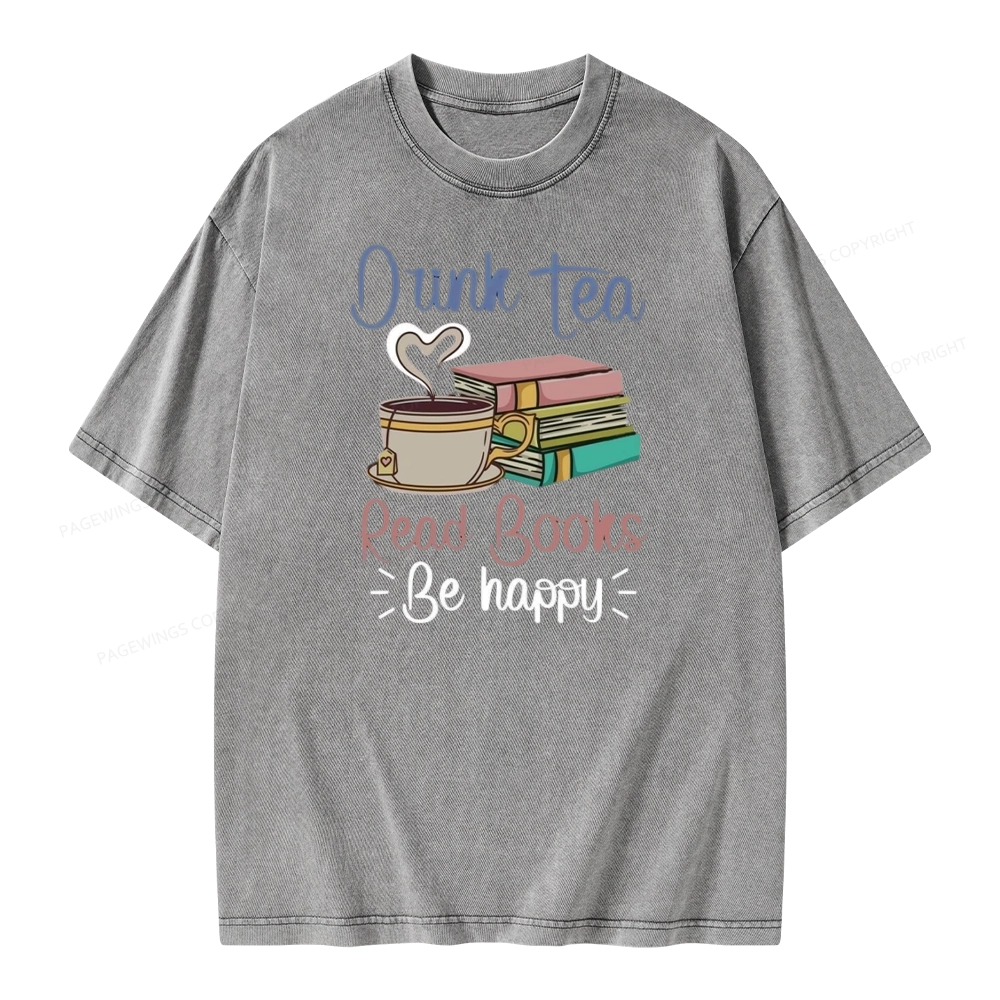 Pagewings Drink Tea Read Books Be Happy Unisex Washed T-shirt