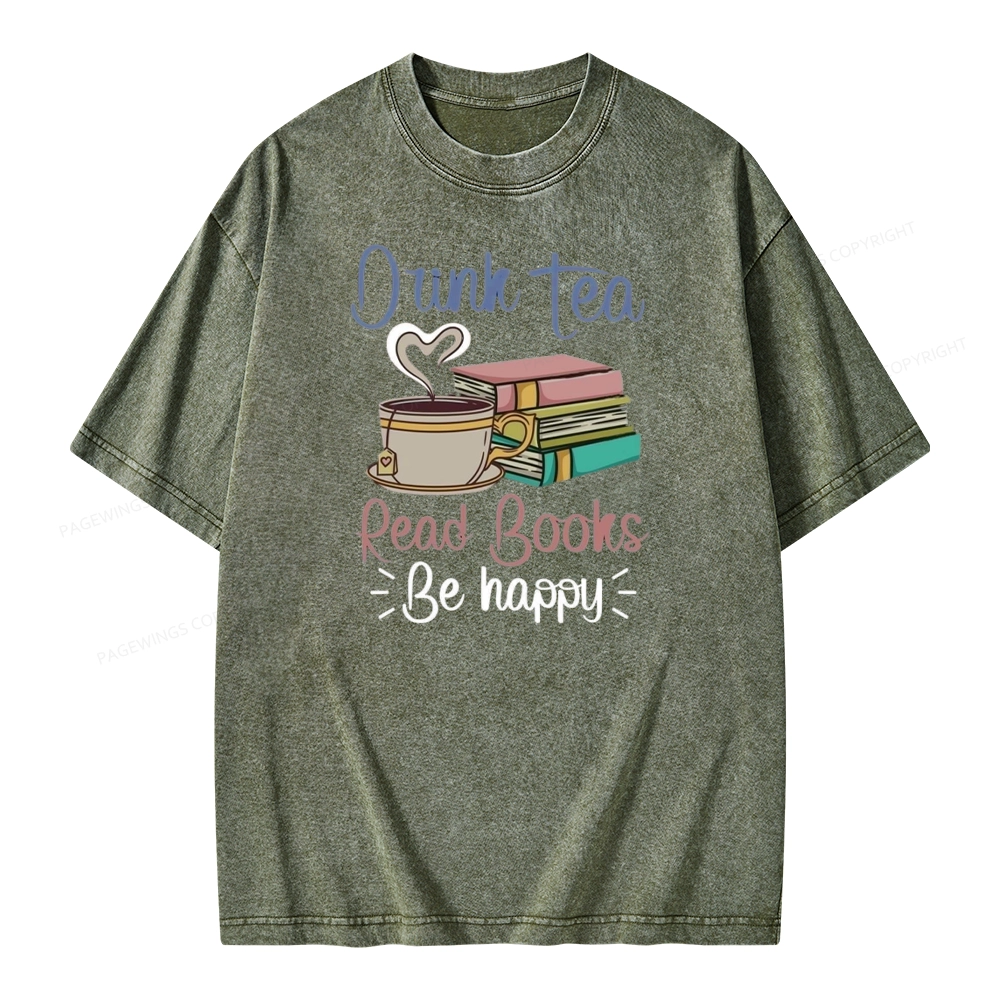 Pagewings Drink Tea Read Books Be Happy Unisex Washed T-shirt