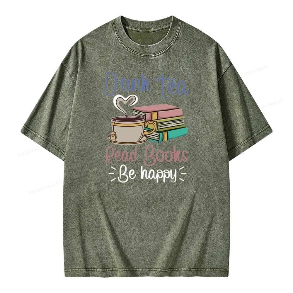 Pagewings Drink Tea Read Books Be Happy Unisex Washed T-shirt