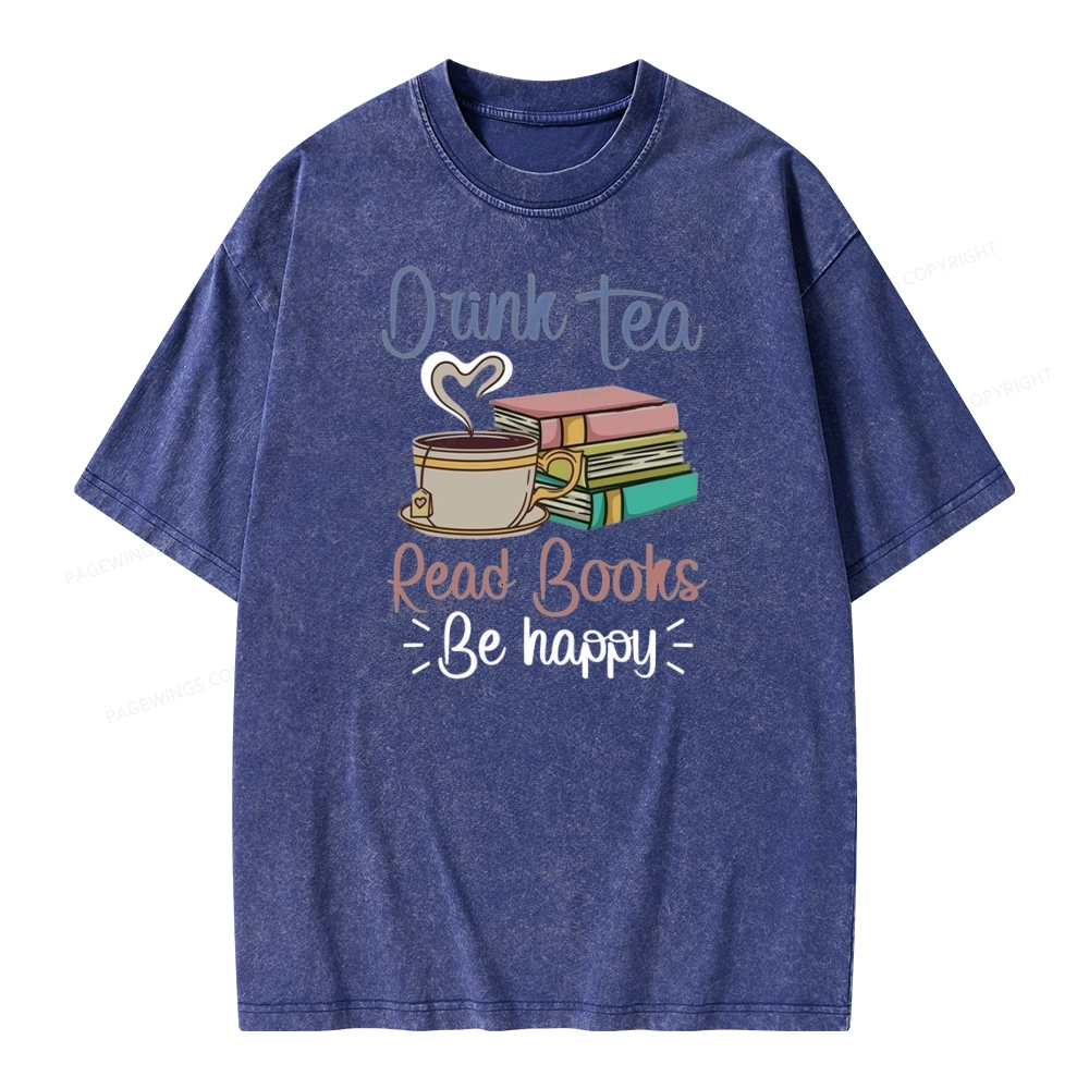 Pagewings Drink Tea Read Books Be Happy Unisex Washed T-shirt