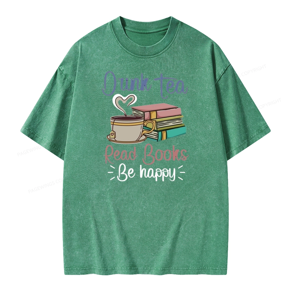 Pagewings Drink Tea Read Books Be Happy Unisex Washed T-shirt