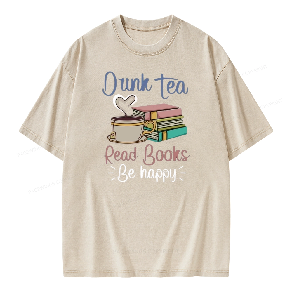 Pagewings Drink Tea Read Books Be Happy Unisex Washed T-shirt