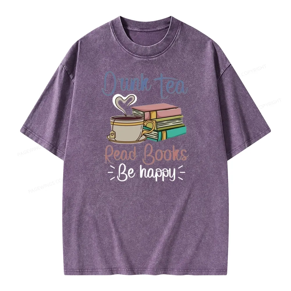 Pagewings Drink Tea Read Books Be Happy Unisex Washed T-shirt
