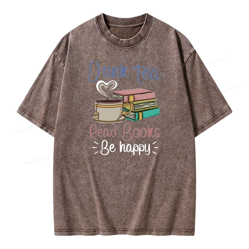 Pagewings Drink Tea Read Books Be Happy Unisex Washed T-shirt
