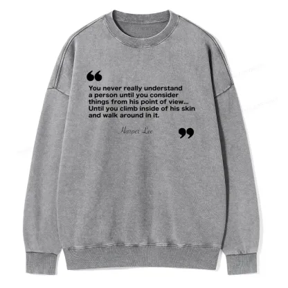 Pagewings You Never Really Understand A Person Unisex Washed Sweatshirt