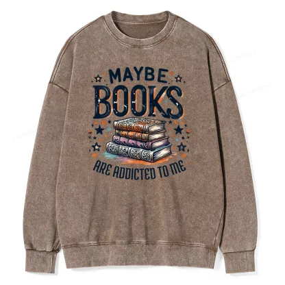 Pagewings Maybe Books Are Addicted To Me Unisex Washed Sweatshirt