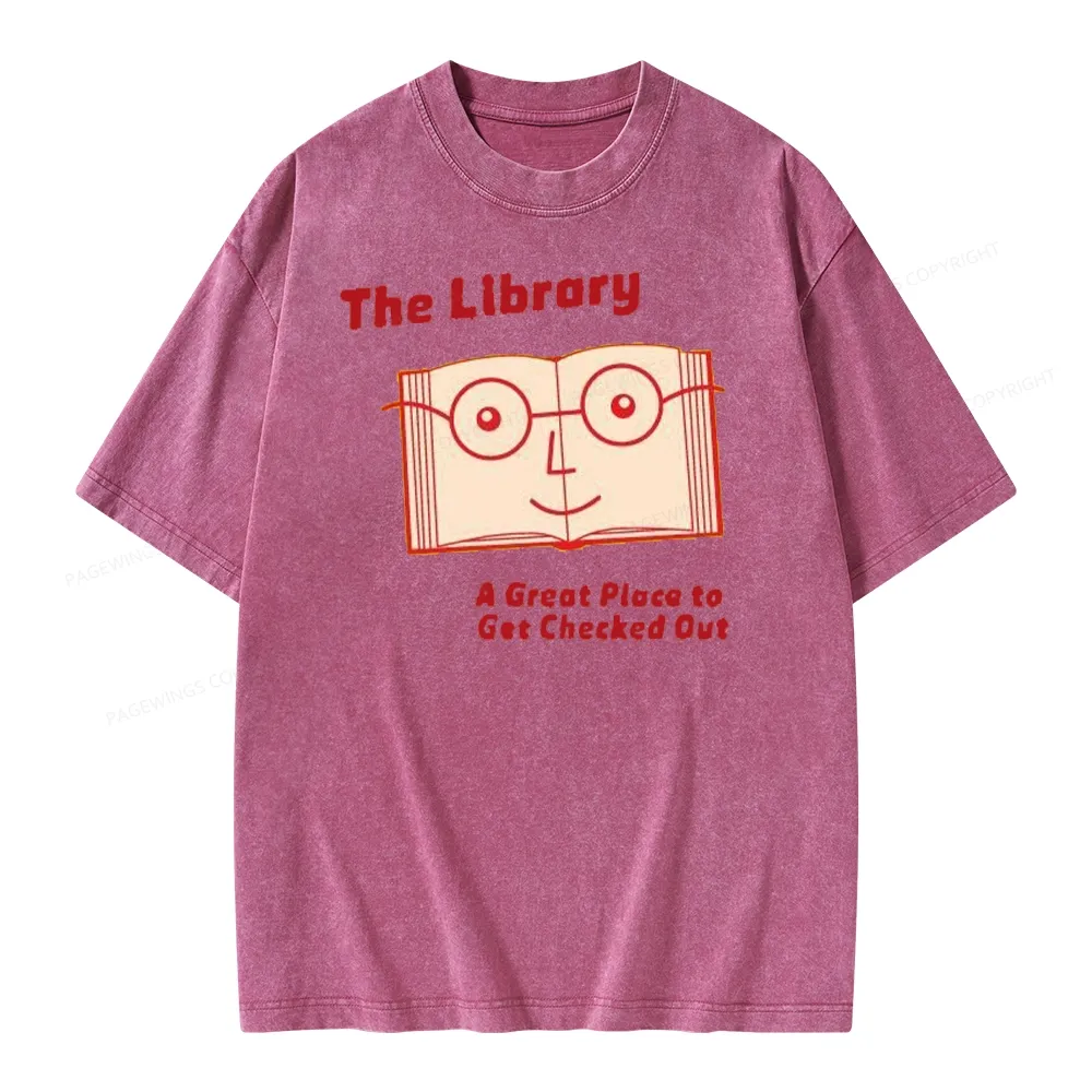 Pagewings The Library The Great Place To Get Checked Out Unisex Washed T-shirt