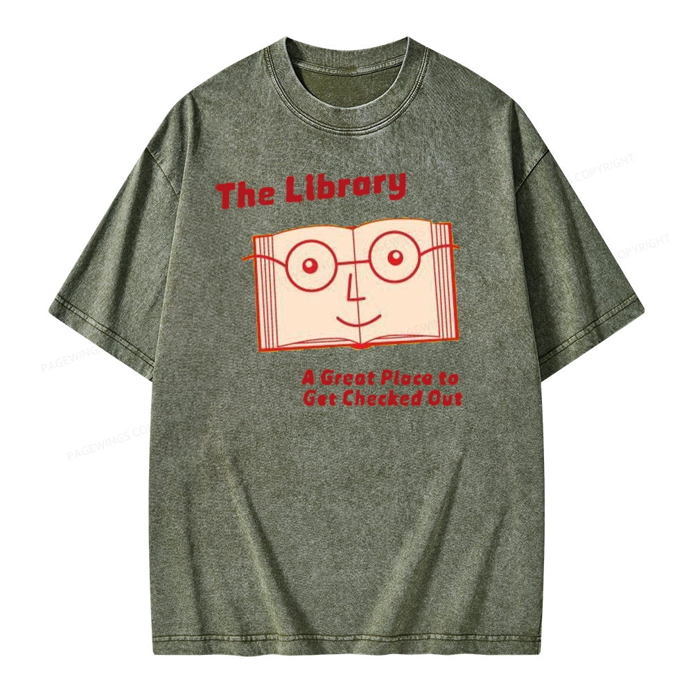 Pagewings The Library The Great Place To Get Checked Out Unisex Washed T-shirt
