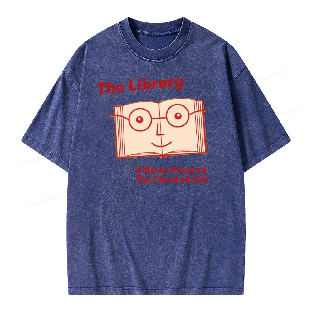 Pagewings The Library The Great Place To Get Checked Out Unisex Washed T-shirt