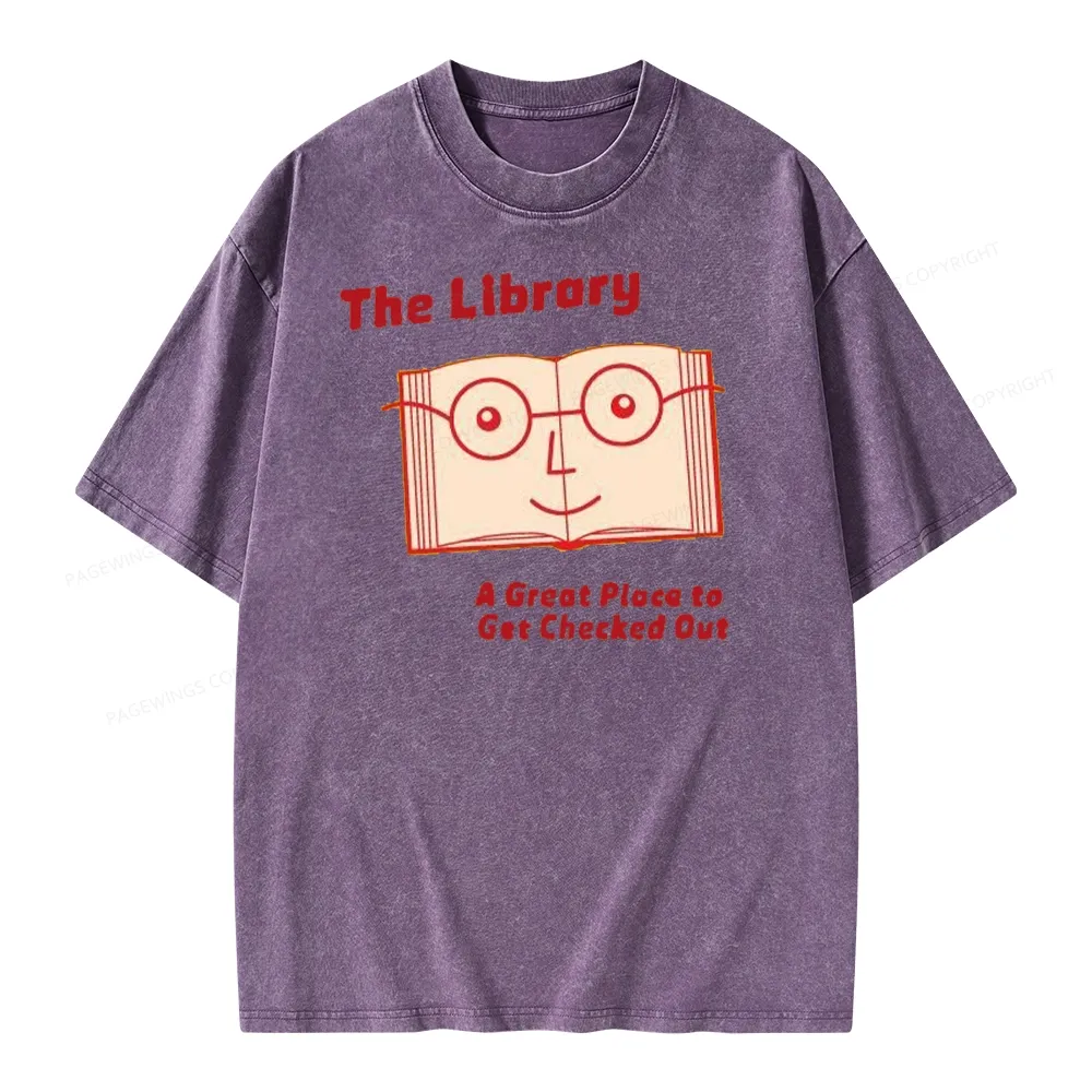 Pagewings The Library The Great Place To Get Checked Out Unisex Washed T-shirt