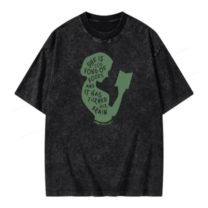 Pagewings She Is Too Fond Of Books And It Has Turned Her Brain Unisex Washed T-shirt