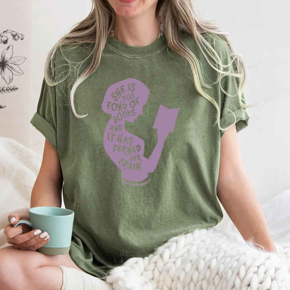Pagewings She Is Too Fond Of Books And It Has Turned Her Brain Unisex Washed T-shirt