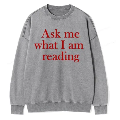 Pagewings Ask Me What I am Reading Unisex Washed Sweatshirt
