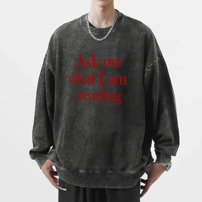 Pagewings Ask Me What I am Reading Unisex Washed Sweatshirt