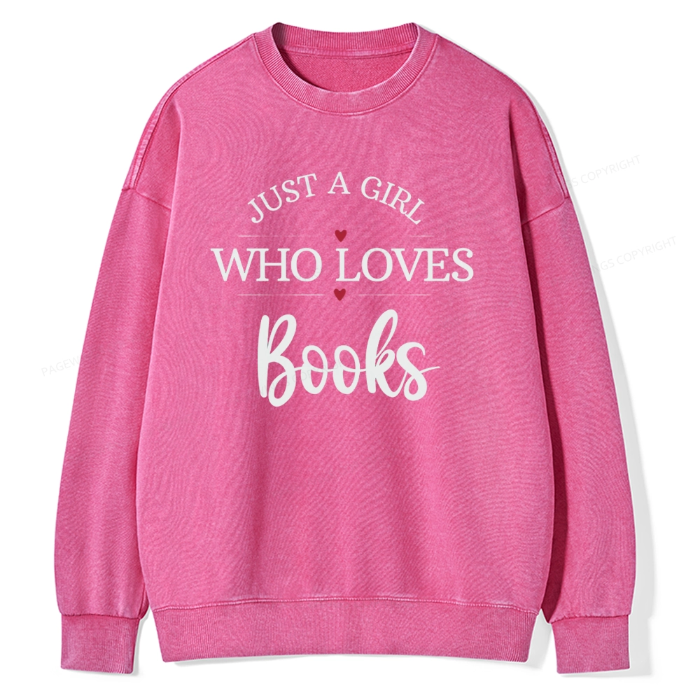 Pagewings Just A Girl Who Loves Books Unisex Washed Sweatshirt