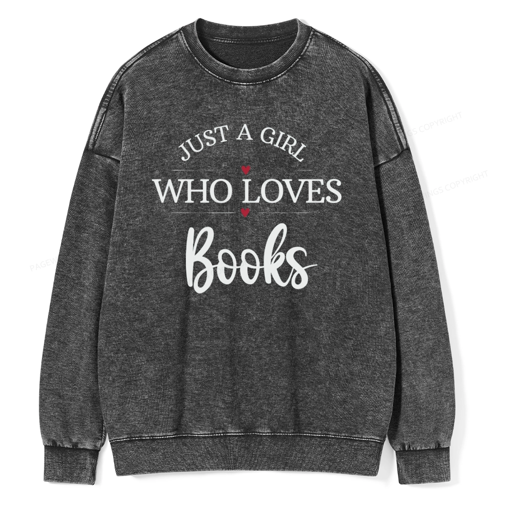 Pagewings Just A Girl Who Loves Books Unisex Washed Sweatshirt