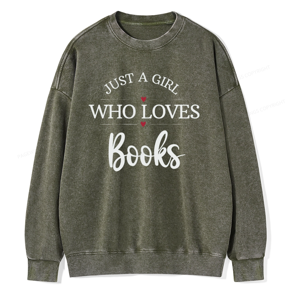 Pagewings Just A Girl Who Loves Books Unisex Washed Sweatshirt