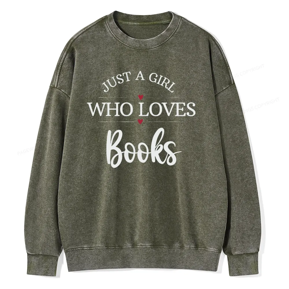 Pagewings Just A Girl Who Loves Books Unisex Washed Sweatshirt