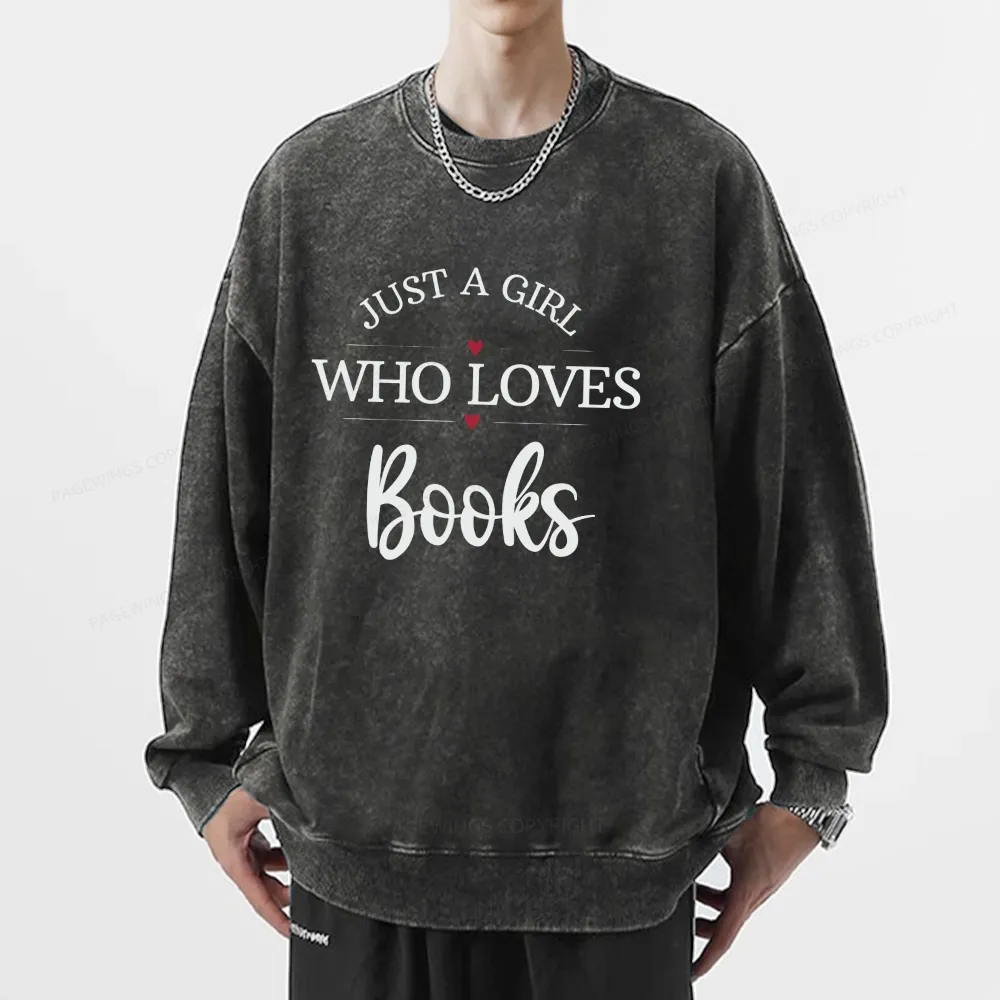Pagewings Just A Girl Who Loves Books Unisex Washed Sweatshirt
