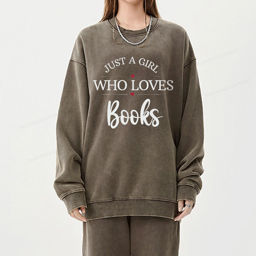 Pagewings Just A Girl Who Loves Books Unisex Washed Sweatshirt