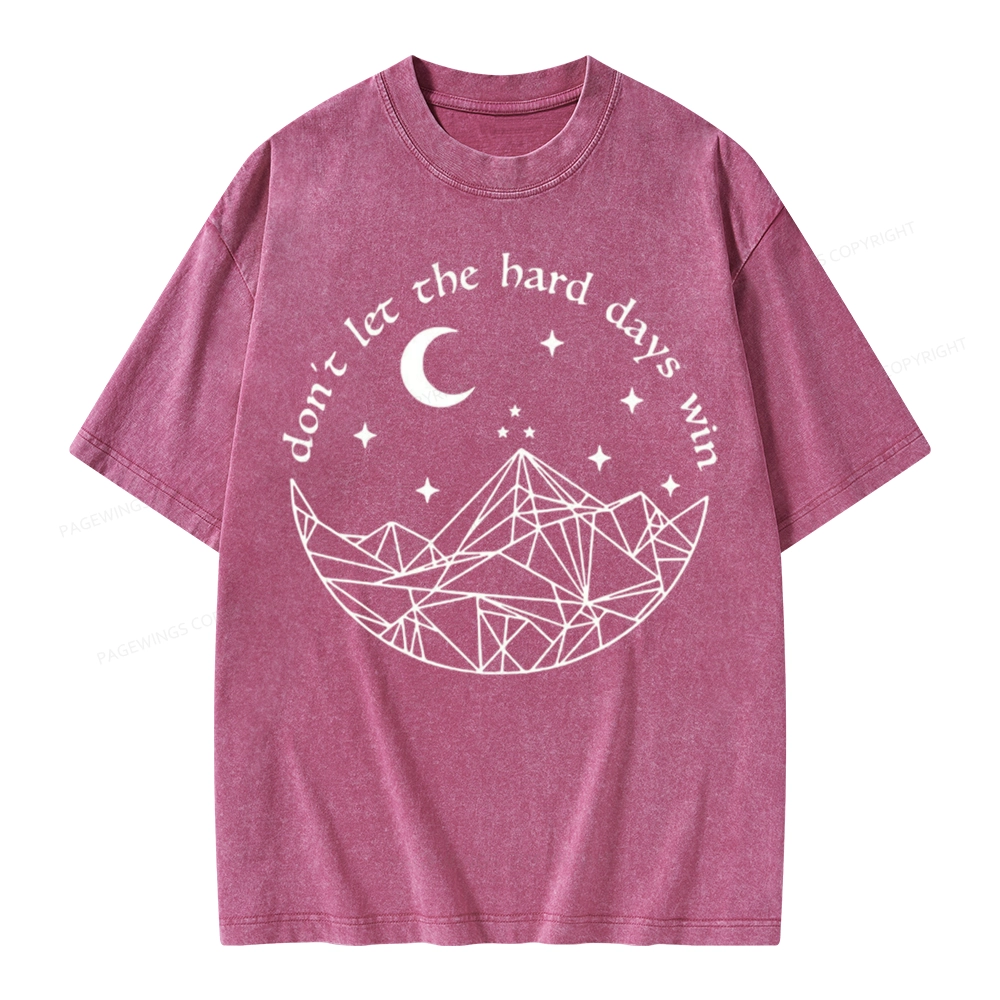 Pagewings Don’t Let the Hard Days Win Unisex Washed T-shirt