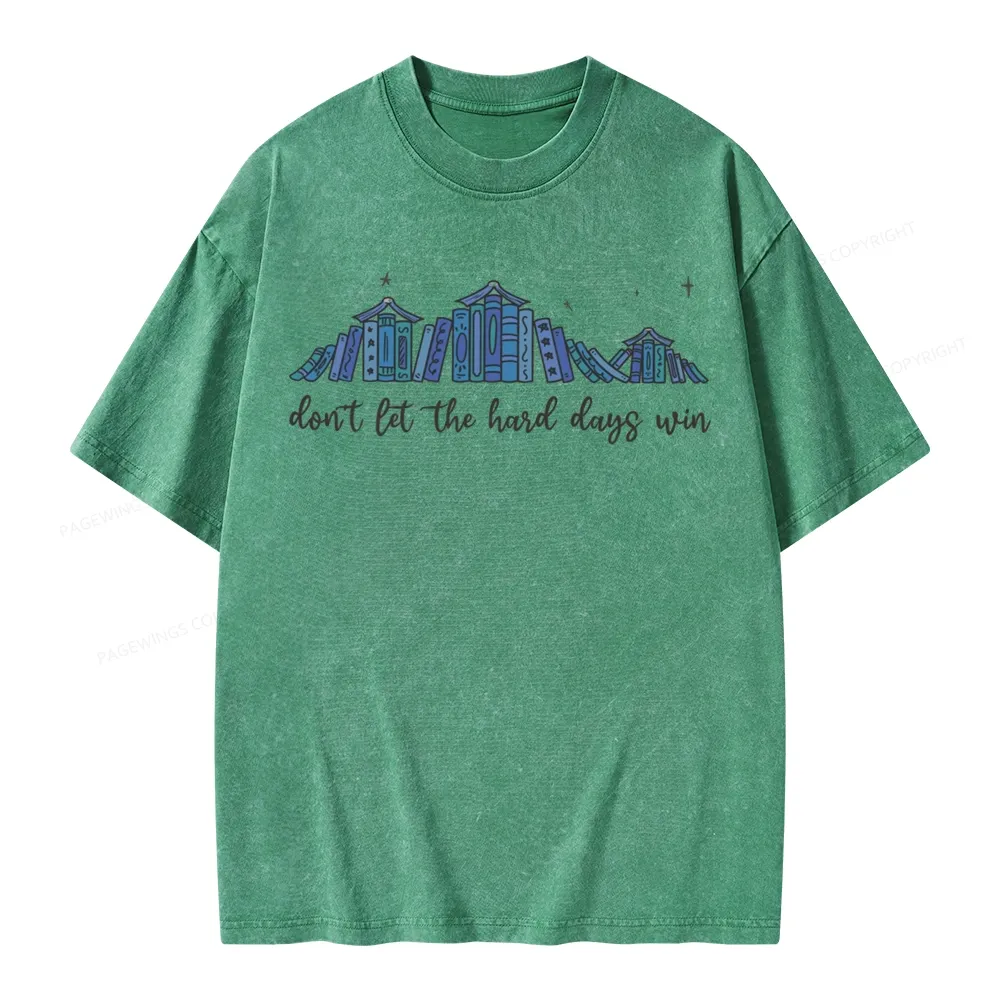 Pagewings Don’t Let the Hard Days Win Unisex Washed T-shirt