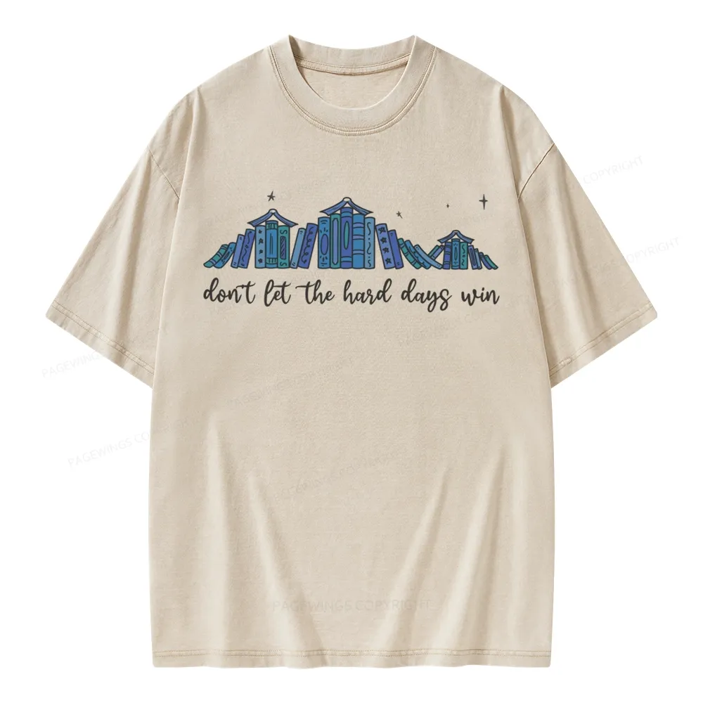 Pagewings Don’t Let the Hard Days Win Unisex Washed T-shirt