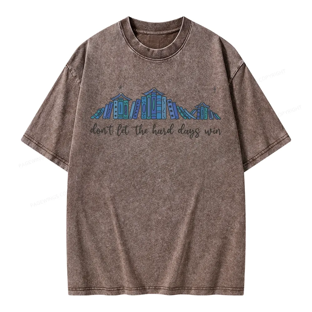 Pagewings Don’t Let the Hard Days Win Unisex Washed T-shirt