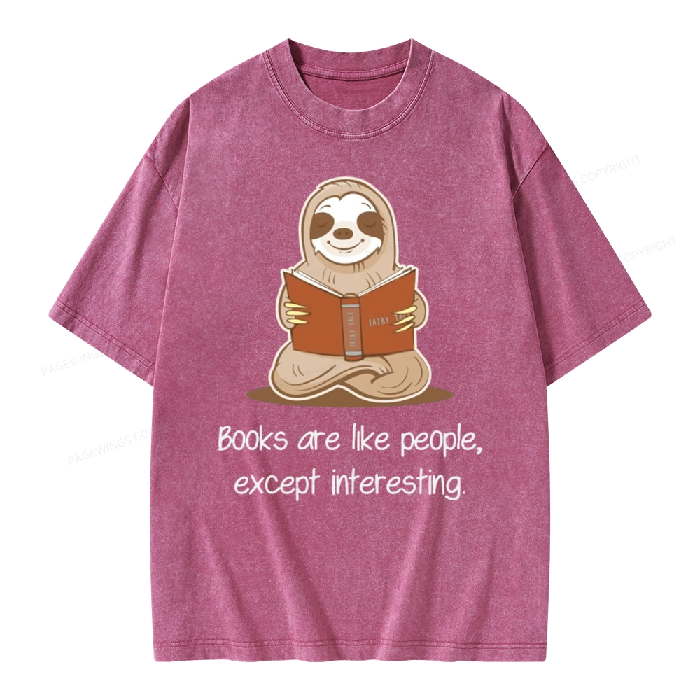 Pagewings Books Are Like People, Except Interesting Unisex Washed T-shirt