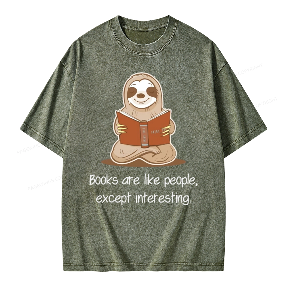Pagewings Books Are Like People, Except Interesting Unisex Washed T-shirt