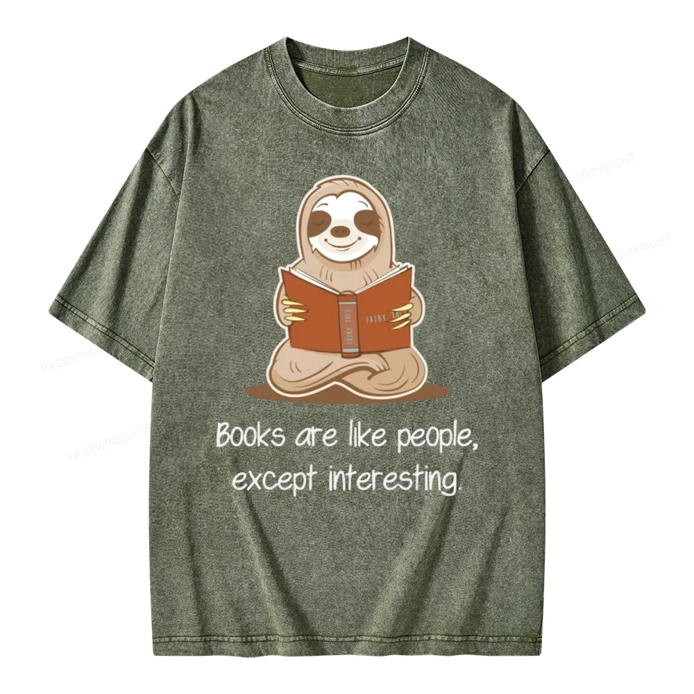 Pagewings Books Are Like People, Except Interesting Unisex Washed T-shirt