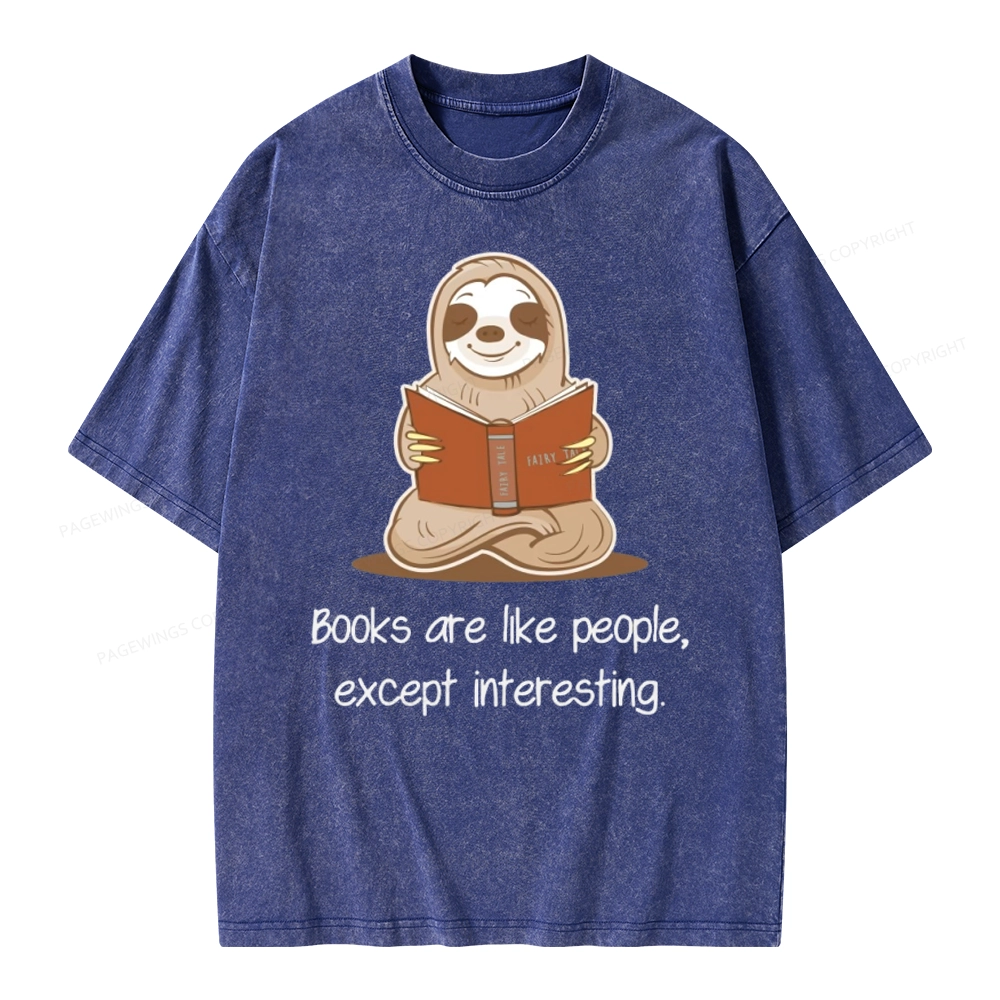 Pagewings Books Are Like People, Except Interesting Unisex Washed T-shirt