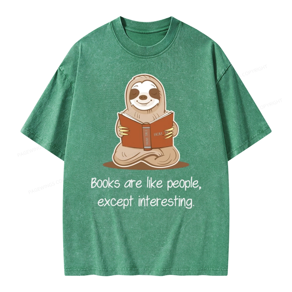 Pagewings Books Are Like People, Except Interesting Unisex Washed T-shirt