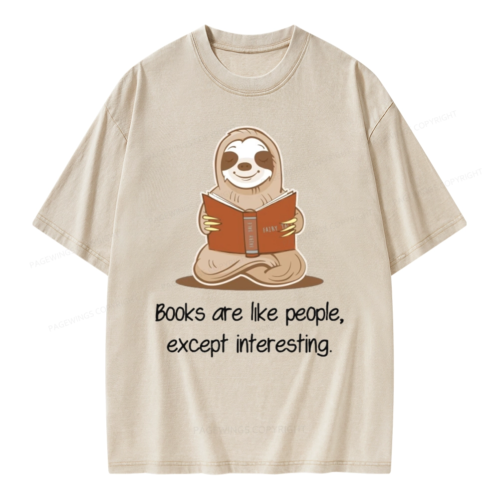 Pagewings Books Are Like People, Except Interesting Unisex Washed T-shirt