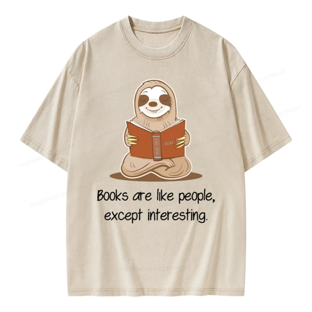 Pagewings Books Are Like People, Except Interesting Unisex Washed T-shirt